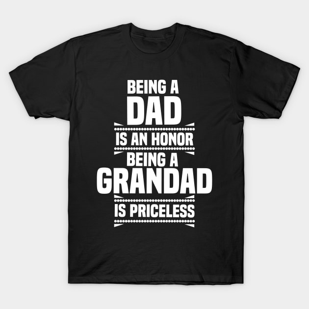 Bieng a dad is an honor being a grandad is priceless T-Shirt by Tesszero